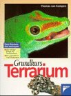 Grundkurs Terrarium von Thomas von Kampen